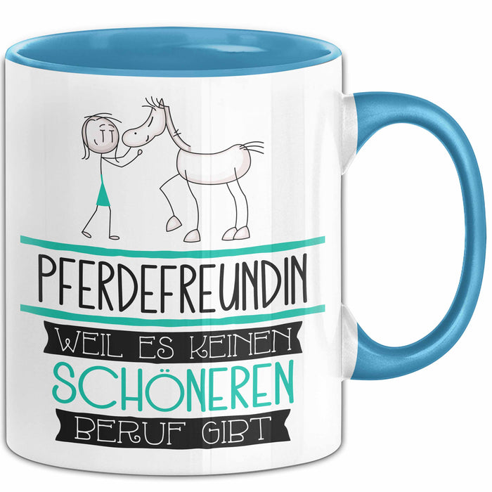 Pferdefreundin Weil Es Keinen Schöneren Beruf Gibt Tasse Geschenk für Eine Pferdefreundin Lustig Blau Trendation
