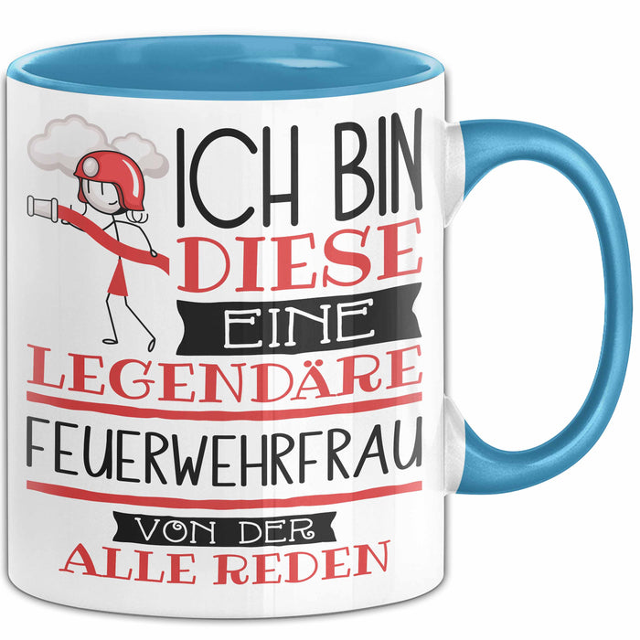 Feuerwehrfrau Tasse Geschenk Ich Bin Diese Eine Legendäre Feuerwehrfrau Von Der Alle Reden Geschenkidee Geburtstag Weihnachten Blau Trendation
