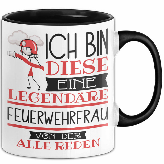 Feuerwehrfrau Tasse Geschenk Ich Bin Diese Eine Legendäre Feuerwehrfrau Von Der Alle Reden Geschenkidee Geburtstag Weihnachten Trendation