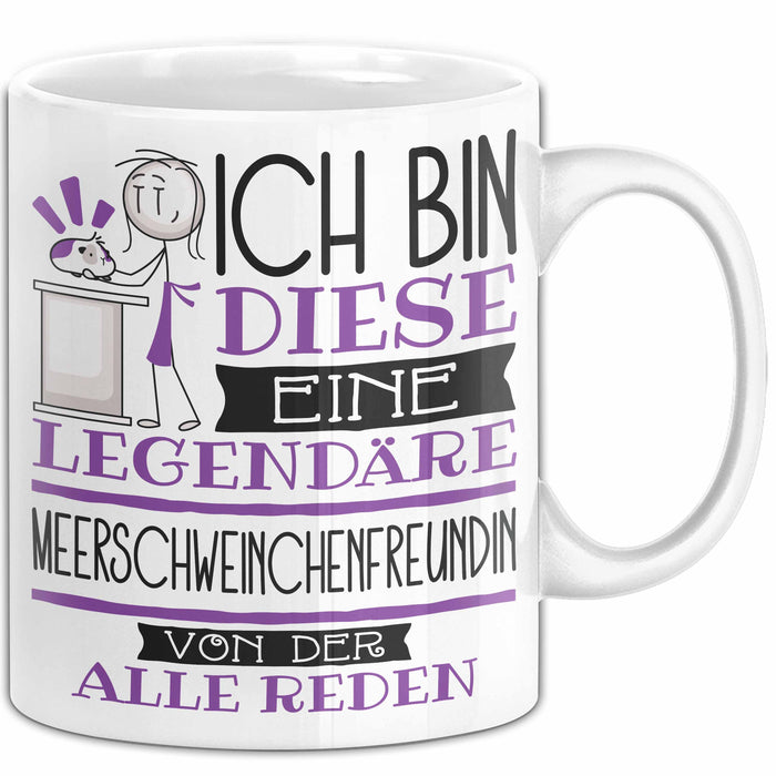 Meerschweinchenfreundin Tasse Geschenk Ich Bin Diese Eine Legendäre Meerschweinchenfreundin Von Der Alle Reden Geschenkidee Geburtstag Weihnachten Weiß Trendation