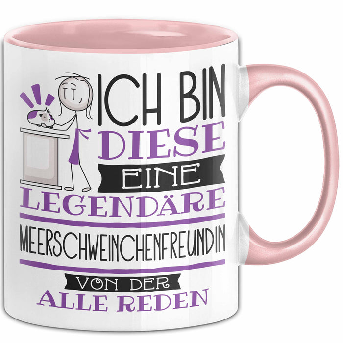 Meerschweinchenfreundin Tasse Geschenk Ich Bin Diese Eine Legendäre Meerschweinchenfreundin Von Der Alle Reden Geschenkidee Geburtstag Weihnachten Rosa Trendation