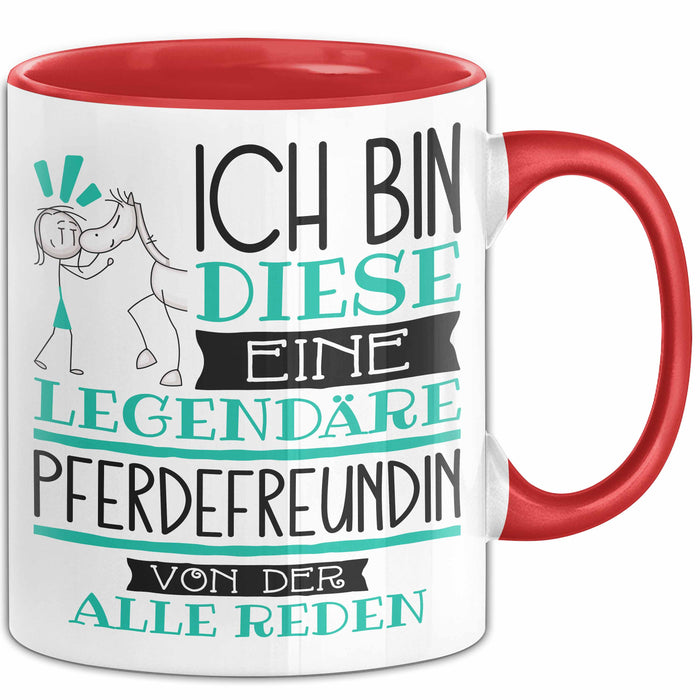 Pferdefreundin Tasse Geschenk Ich Bin Diese Eine Legendäre Pferdefreundin Von Der Alle Reden Geschenkidee Geburtstag Weihnachten Rot Trendation