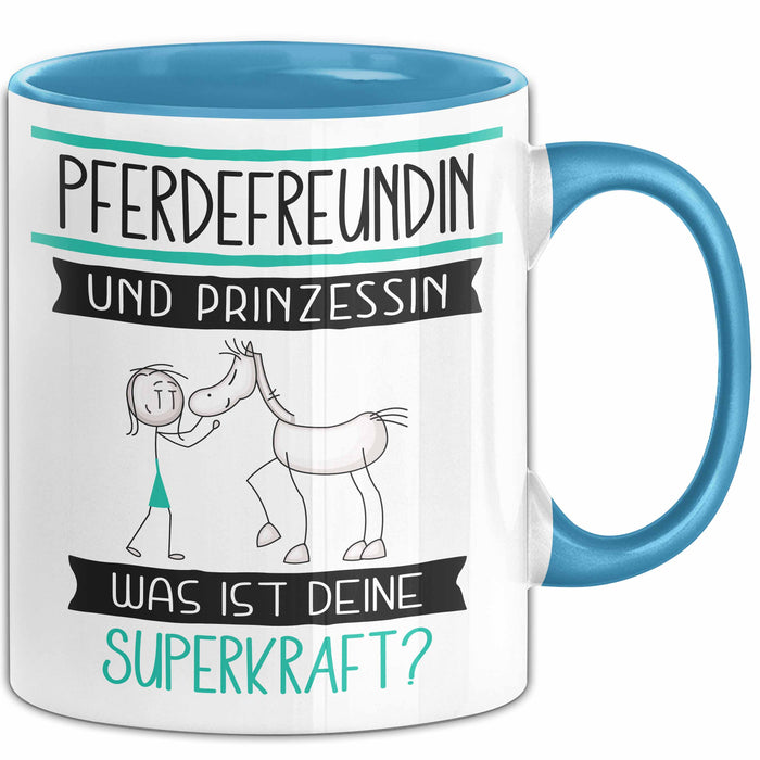 Pferdefreundin Und Prinzessin Tasse Geschenk Für Eine Pferdefreundin Geburtstag Was Ist Deine Superkraft Blau Trendation