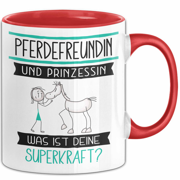Pferdefreundin Und Prinzessin Tasse Geschenk Für Eine Pferdefreundin Geburtstag Was Ist Deine Superkraft Rot Trendation