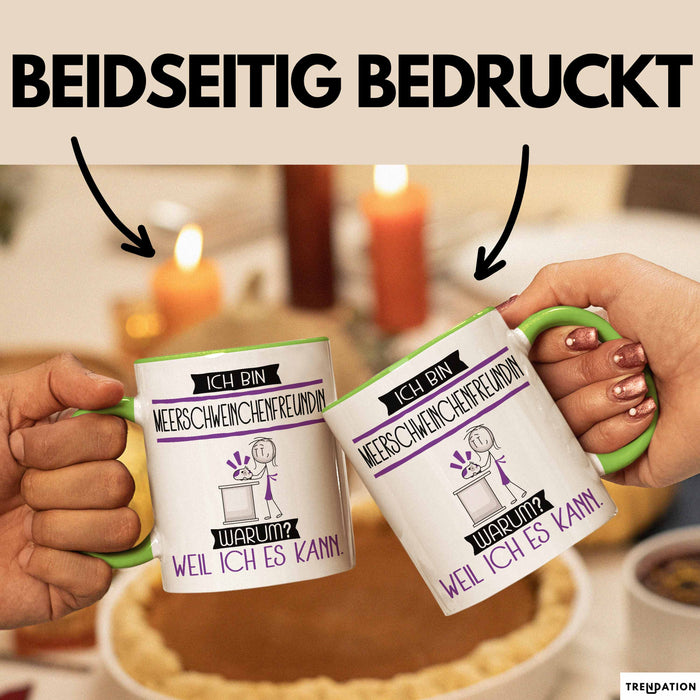 Meerschweinchenfreundin Tasse Geschenk Ich Bin Meerschweinchenfreundin Warum Weil Ich Es Kann Geschenkidee Geburtstag Grün Trendation