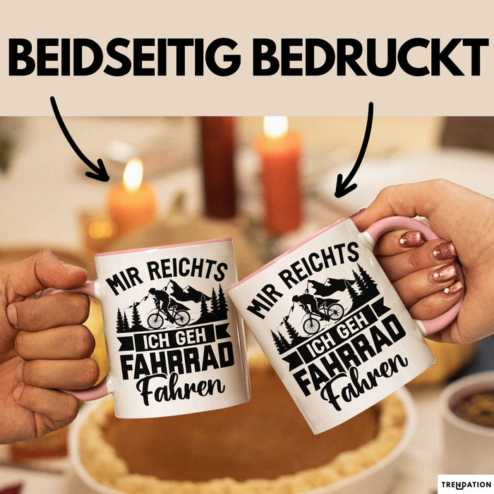 Mir Reichts Ich Geh Fahrrad Fahren Tasse Geschenk Für Fahrradfahrer Kaffee-Becher Rosa Trendation