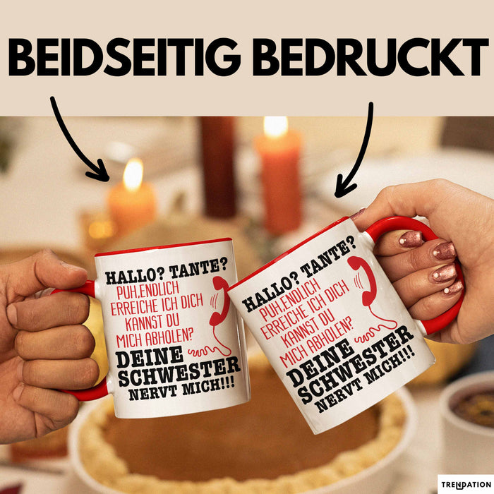 Hallo Tante Tasse Deine Schwester Nervt Mich! Hilfe Schwester Und Tante Geschenkidee Kaffee-Becher Rot Trendation