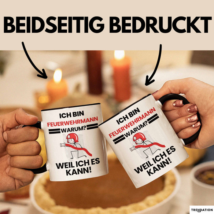 Feuerwehrmann Geschenk Tasse Lustiger Spruch Ich Bin Feuerwehrmann Warum Weil Ich Es Kann Geschenkidee Bester Feuerwehrmann Geburtstag Kaffee-Becher Trendation