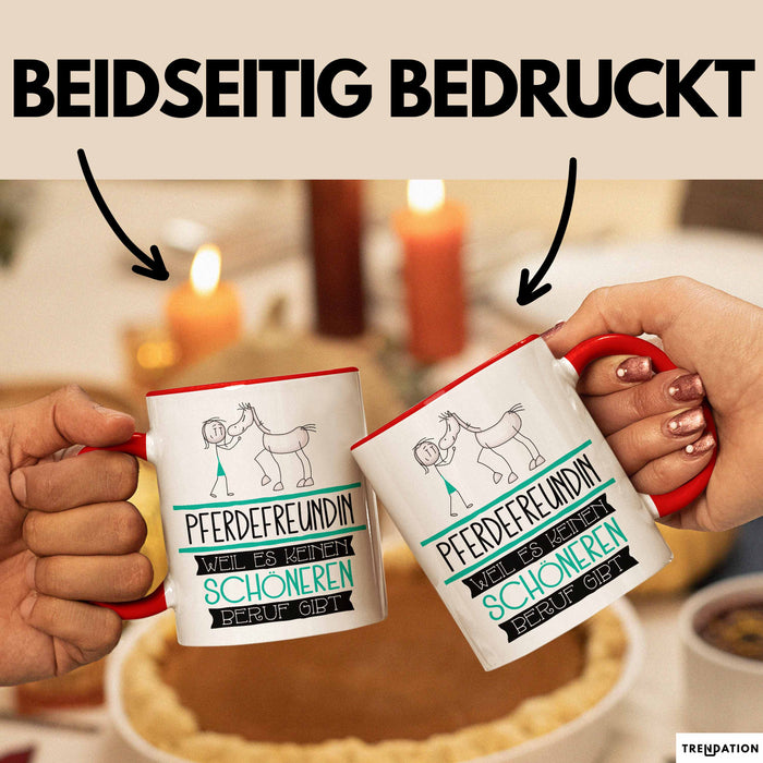 Pferdefreundin Weil Es Keinen Schöneren Beruf Gibt Tasse Geschenk für Eine Pferdefreundin Lustig Rot Trendation