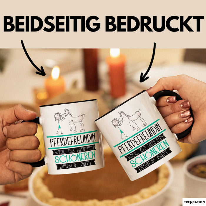 Pferdefreundin Weil Es Keinen Schöneren Beruf Gibt Tasse Geschenk für Eine Pferdefreundin Lustig Trendation