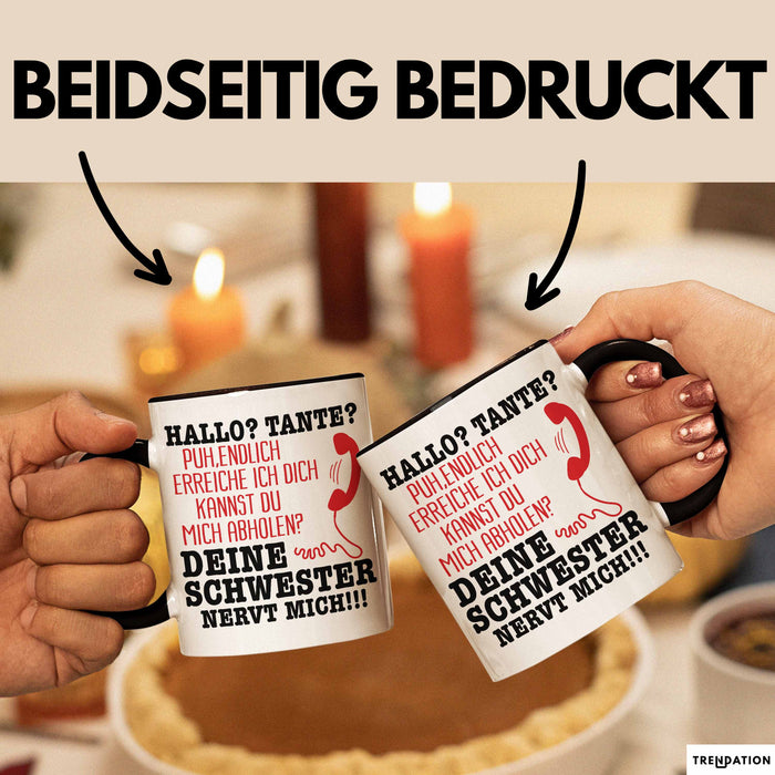 Hallo Tante Tasse Deine Schwester Nervt Mich! Hilfe Schwester Und Tante Geschenkidee Kaffee-Becher Trendation