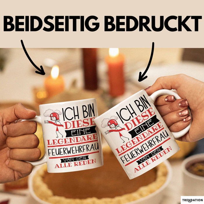 Feuerwehrfrau Tasse Geschenk Ich Bin Diese Eine Legendäre Feuerwehrfrau Von Der Alle Reden Geschenkidee Geburtstag Weihnachten Weiß Trendation