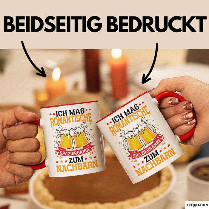 Nachbar Geschenk Tasse Lustige Geschenkidee Geburtstag Für Nachbar Ich Mag Romantische Spaziergänge Zum Nachbarn Kaffee-Becher Rot Trendation