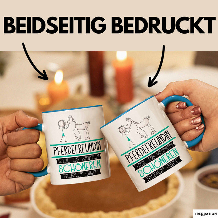 Pferdefreundin Weil Es Keinen Schöneren Beruf Gibt Tasse Geschenk für Eine Pferdefreundin Lustig Blau Trendation