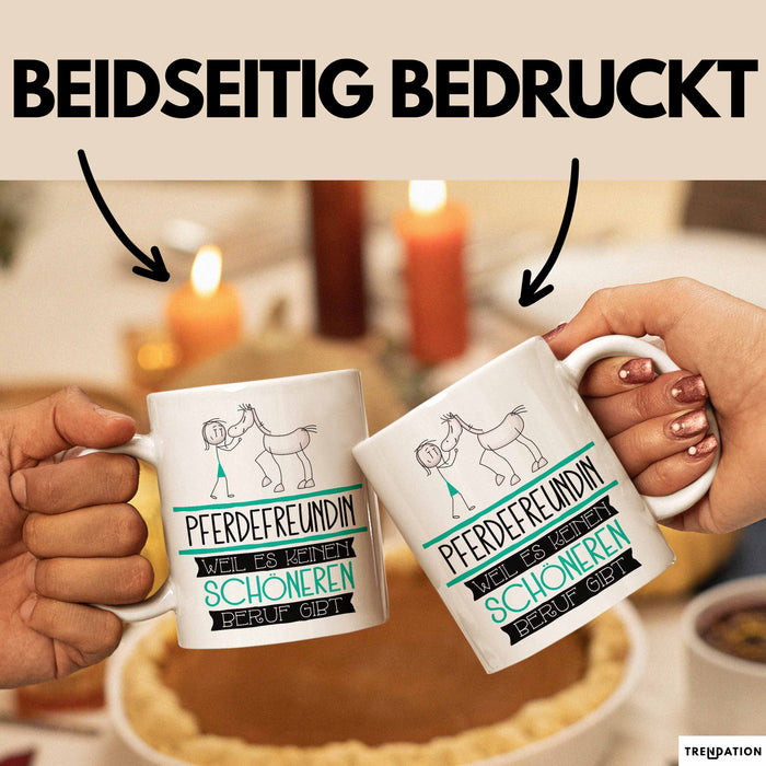 Pferdefreundin Weil Es Keinen Schöneren Beruf Gibt Tasse Geschenk für Eine Pferdefreundin Lustig Weiß Trendation