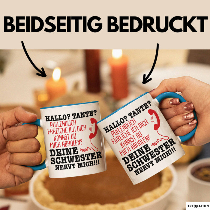 Hallo Tante Tasse Deine Schwester Nervt Mich! Hilfe Schwester Und Tante Geschenkidee Kaffee-Becher Blau Trendation