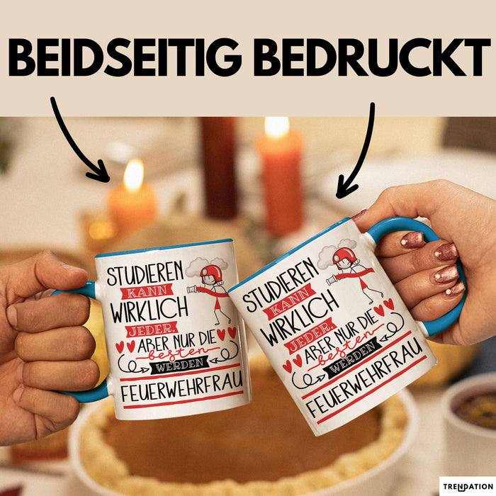 Feuerwehrfrau Tasse Lustiges Geschenk Studieren Kann Wirklich Jeder Nur Die Besten Werden Feuerwehrfrau Blau Trendation