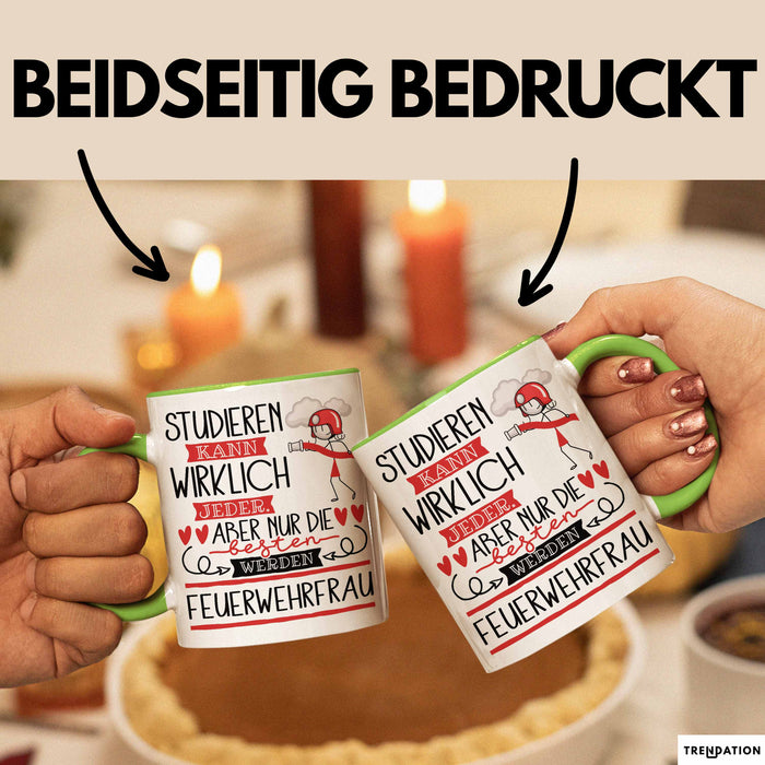 Feuerwehrfrau Tasse Lustiges Geschenk Studieren Kann Wirklich Jeder Nur Die Besten Werden Feuerwehrfrau Grün Trendation