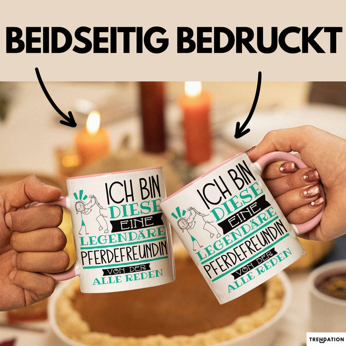 Pferdefreundin Tasse Geschenk Ich Bin Diese Eine Legendäre Pferdefreundin Von Der Alle Reden Geschenkidee Geburtstag Weihnachten Rosa Trendation
