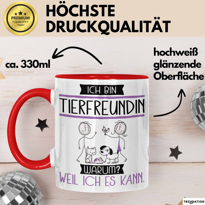 Tierfreundin Tasse Geschenk Ich Bin Tierfreundin Warum Weil Ich Es Kann Geschenkidee Geburtstag Rot Trendation