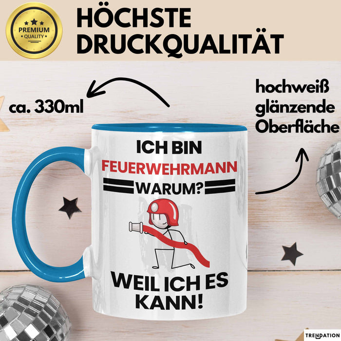 Feuerwehrmann Geschenk Tasse Lustiger Spruch Ich Bin Feuerwehrmann Warum Weil Ich Es Kann Geschenkidee Bester Feuerwehrmann Geburtstag Kaffee-Becher Blau Trendation