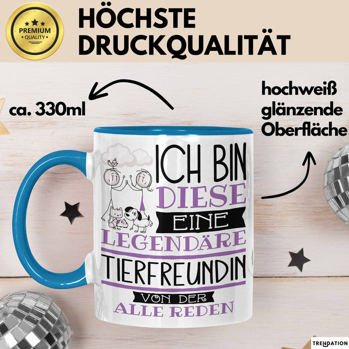 Tierfreundin Tasse Geschenk Ich Bin Diese Eine Legendäre Tierfreundin Von Der Alle Reden Geschenkidee Geburtstag Weihnachten Blau Trendation
