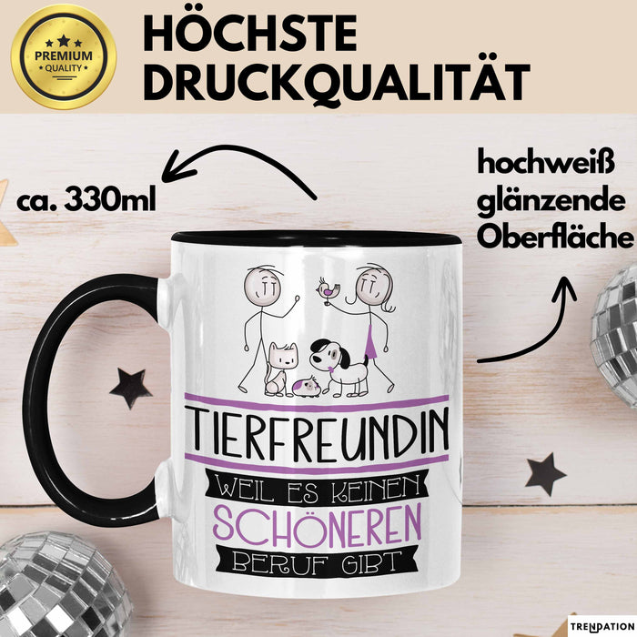 Tierfreundin Weil Es Keinen Schöneren Beruf Gibt Tasse Geschenk für Eine Tierfreundin Lustig Trendation