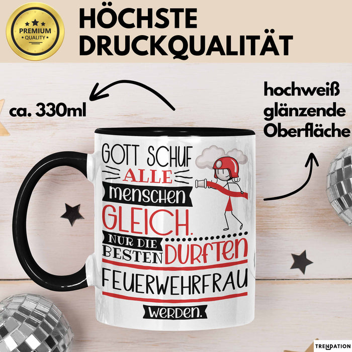 Feuerwehrfrau Geschenk Becher Tasse Gott Schuf Alle Menschen Gleich Nur Die Besten Durfeten Feuerwehrfrau Werden Geschenkidee Lustig Trendation
