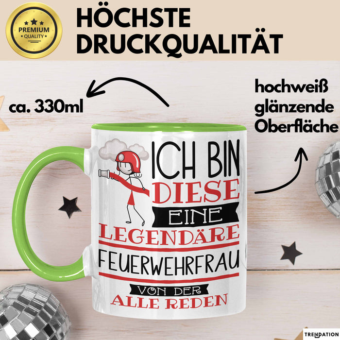 Feuerwehrfrau Tasse Geschenk Ich Bin Diese Eine Legendäre Feuerwehrfrau Von Der Alle Reden Geschenkidee Geburtstag Weihnachten Grün Trendation