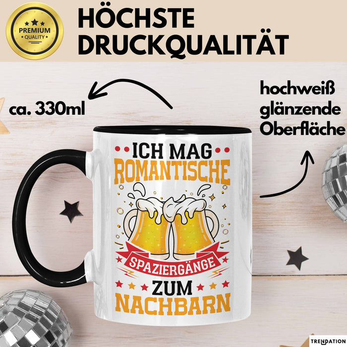 Nachbar Geschenk Tasse Lustige Geschenkidee Geburtstag Für Nachbar Ich Mag Romantische Spaziergänge Zum Nachbarn Kaffee-Becher Trendation