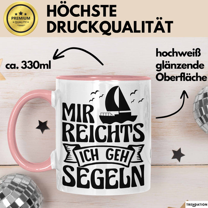 Mir Reichts Ich Geh Segeln Tasse Geschenk Für Segler Kapitän Kaffee-Becher Rosa Trendation