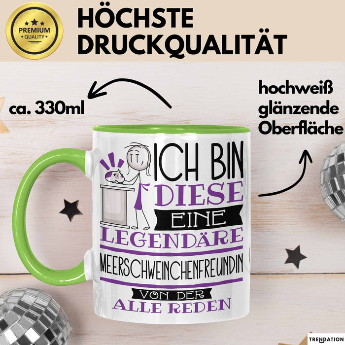 Meerschweinchenfreundin Tasse Geschenk Ich Bin Diese Eine Legendäre Meerschweinchenfreundin Von Der Alle Reden Geschenkidee Geburtstag Weihnachten Grün Trendation