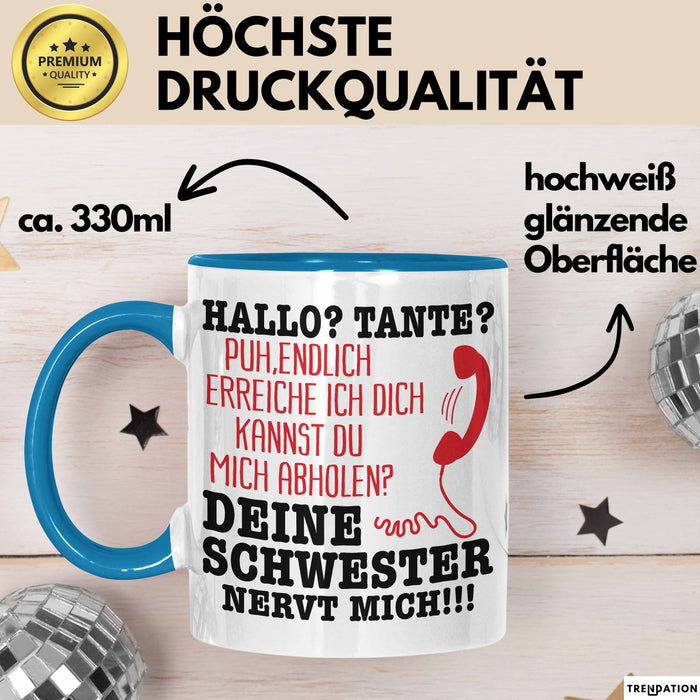 Hallo Tante Tasse Deine Schwester Nervt Mich! Hilfe Schwester Und Tante Geschenkidee Kaffee-Becher Blau Trendation