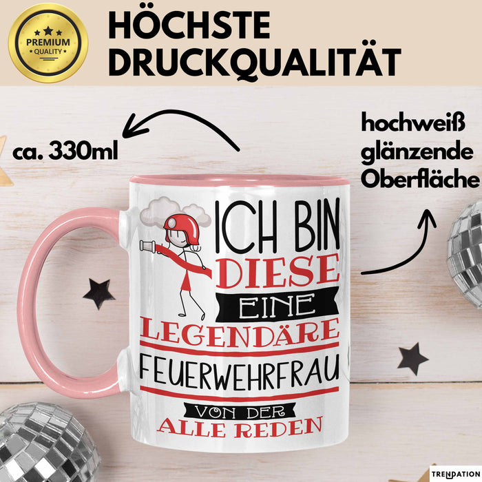 Feuerwehrfrau Tasse Geschenk Ich Bin Diese Eine Legendäre Feuerwehrfrau Von Der Alle Reden Geschenkidee Geburtstag Weihnachten Rosa Trendation