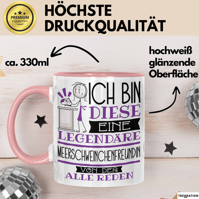 Meerschweinchenfreundin Tasse Geschenk Ich Bin Diese Eine Legendäre Meerschweinchenfreundin Von Der Alle Reden Geschenkidee Geburtstag Weihnachten Rosa Trendation