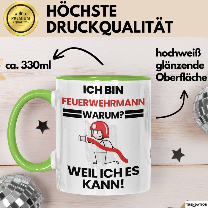Feuerwehrmann Geschenk Tasse Lustiger Spruch Ich Bin Feuerwehrmann Warum Weil Ich Es Kann Geschenkidee Bester Feuerwehrmann Geburtstag Kaffee-Becher Grün Trendation