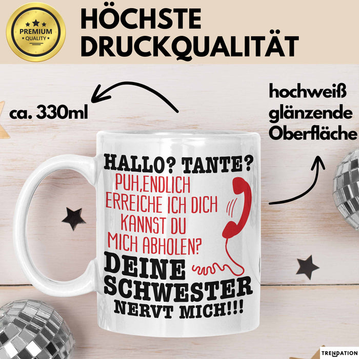 Hallo Tante Tasse Deine Schwester Nervt Mich! Hilfe Schwester Und Tante Geschenkidee Kaffee-Becher Weiß Trendation