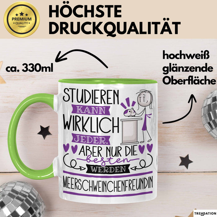 Meerschweinchenfreundin Tasse Lustiges Geschenk Studieren Kann Wirklich Jeder Nur Die Besten Werden Meerschweinchenfreundin Grün Trendation