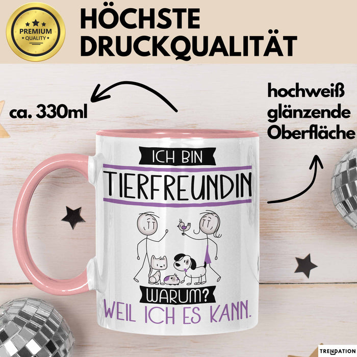 Tierfreundin Tasse Geschenk Ich Bin Tierfreundin Warum Weil Ich Es Kann Geschenkidee Geburtstag Rosa Trendation