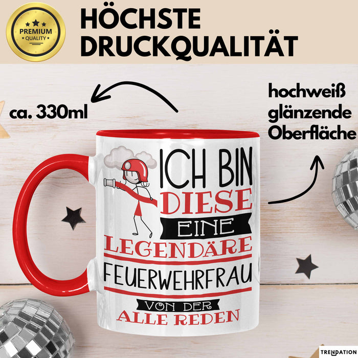 Feuerwehrfrau Tasse Geschenk Ich Bin Diese Eine Legendäre Feuerwehrfrau Von Der Alle Reden Geschenkidee Geburtstag Weihnachten Rot Trendation