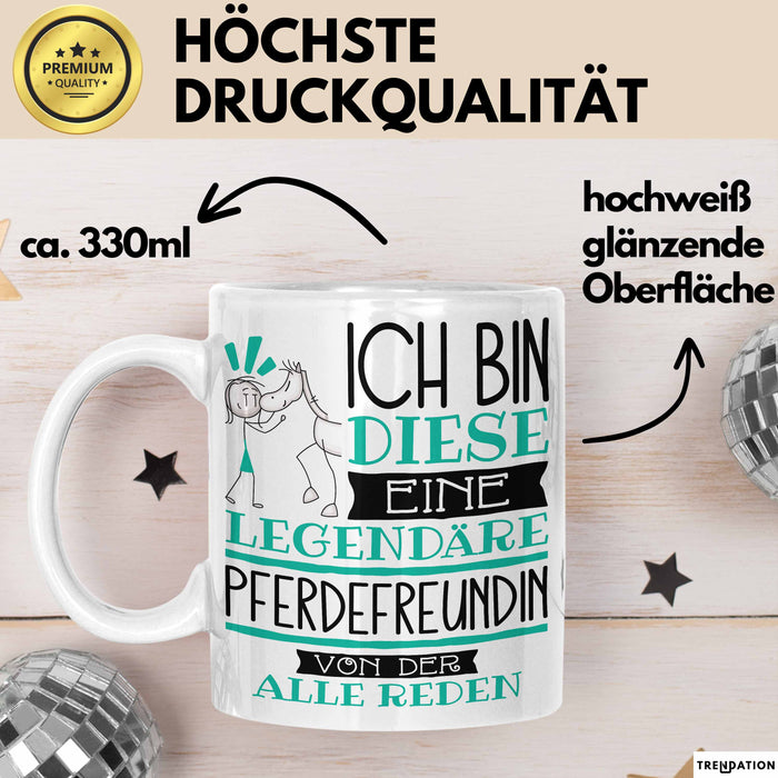 Pferdefreundin Tasse Geschenk Ich Bin Diese Eine Legendäre Pferdefreundin Von Der Alle Reden Geschenkidee Geburtstag Weihnachten Weiß Trendation