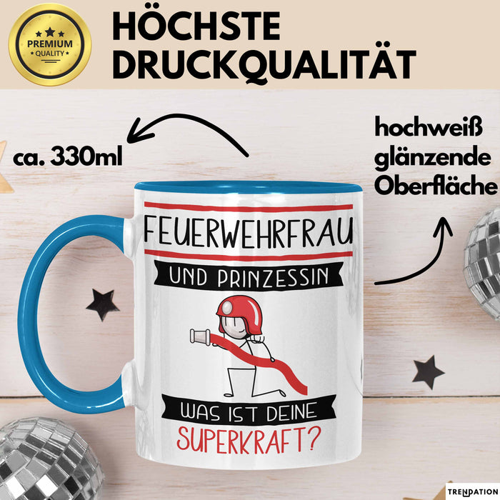Feuerwehrfrau Und Prinzessin Tasse Geschenk Für Eine Feuerwehrfrau Geburtstag Was Ist Deine Superkraft Blau Trendation