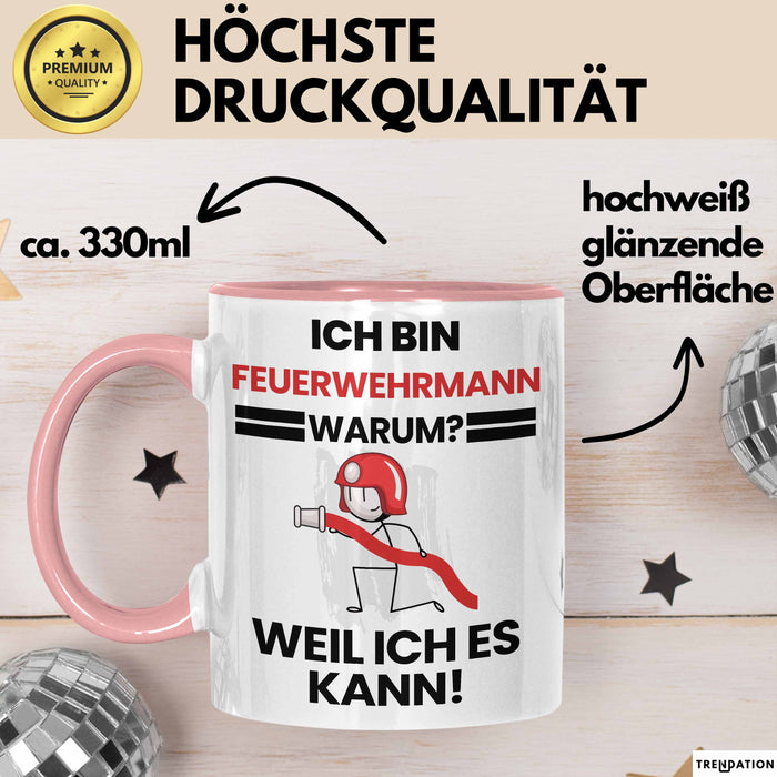 Feuerwehrmann Geschenk Tasse Lustiger Spruch Ich Bin Feuerwehrmann Warum Weil Ich Es Kann Geschenkidee Bester Feuerwehrmann Geburtstag Kaffee-Becher Rosa Trendation