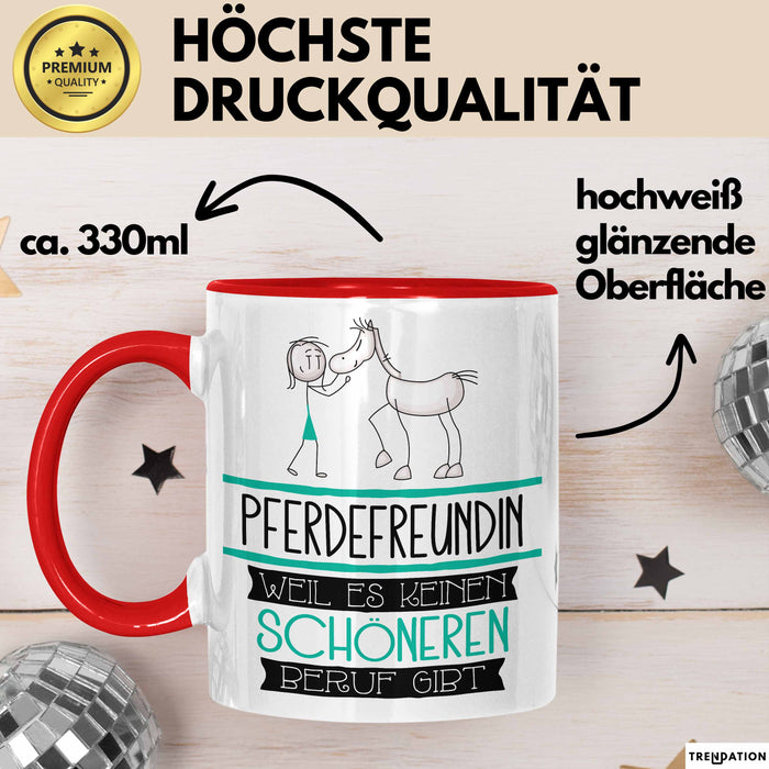 Pferdefreundin Weil Es Keinen Schöneren Beruf Gibt Tasse Geschenk für Eine Pferdefreundin Lustig Rot Trendation
