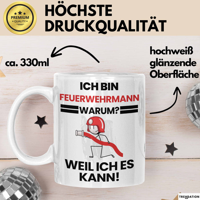 Feuerwehrmann Geschenk Tasse Lustiger Spruch Ich Bin Feuerwehrmann Warum Weil Ich Es Kann Geschenkidee Bester Feuerwehrmann Geburtstag Kaffee-Becher Weiß Trendation
