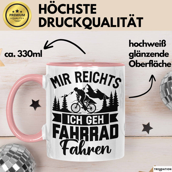 Mir Reichts Ich Geh Fahrrad Fahren Tasse Geschenk Für Fahrradfahrer Kaffee-Becher Rosa Trendation
