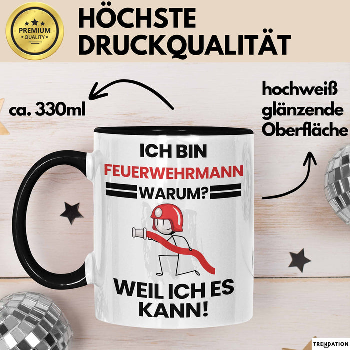 Feuerwehrmann Geschenk Tasse Lustiger Spruch Ich Bin Feuerwehrmann Warum Weil Ich Es Kann Geschenkidee Bester Feuerwehrmann Geburtstag Kaffee-Becher Trendation