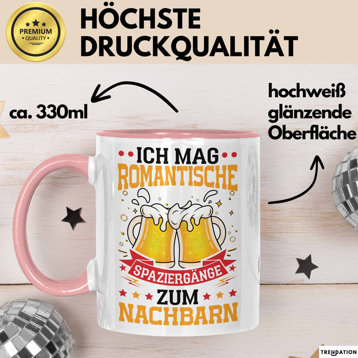 Nachbar Geschenk Tasse Lustige Geschenkidee Geburtstag Für Nachbar Ich Mag Romantische Spaziergänge Zum Nachbarn Kaffee-Becher Rosa Trendation