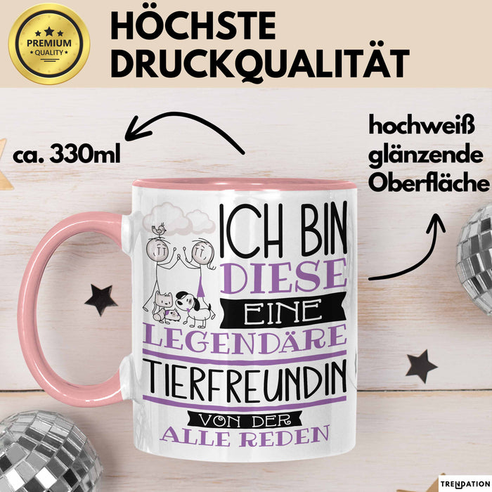 Tierfreundin Tasse Geschenk Ich Bin Diese Eine Legendäre Tierfreundin Von Der Alle Reden Geschenkidee Geburtstag Weihnachten Rosa Trendation