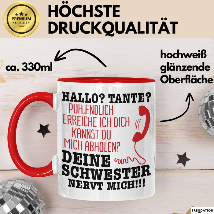 Hallo Tante Tasse Deine Schwester Nervt Mich! Hilfe Schwester Und Tante Geschenkidee Kaffee-Becher Rot Trendation
